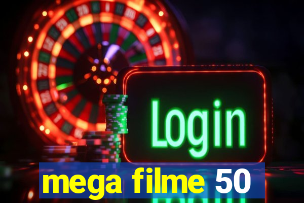 mega filme 50